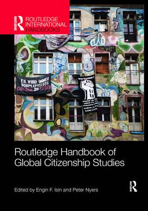 Routledge Handbook of Global Citizenship Studies de Engin Isin