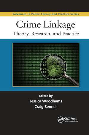 Crime Linkage: Theory, Research, and Practice de Jessica Woodhams