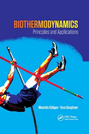 Biothermodynamics: Principles and Applications de Mustafa Ozilgen