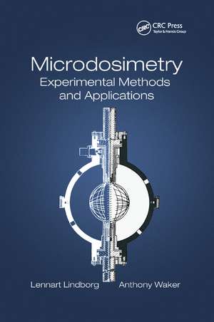 Microdosimetry: Experimental Methods and Applications de Lennart Lindborg