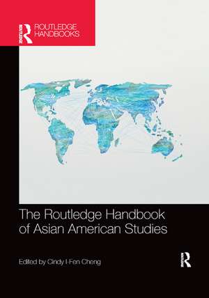 The Routledge Handbook of Asian American Studies de Cindy I-Fen Cheng