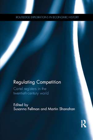 Regulating Competition: Cartel registers in the twentieth-century world de Susanna Fellman