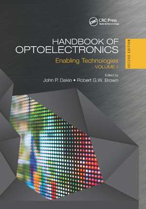 Handbook of Optoelectronics: Enabling Technologies (Volume Two) de John P. Dakin