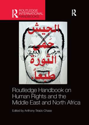 Routledge Handbook on Human Rights and the Middle East and North Africa de Anthony Chase