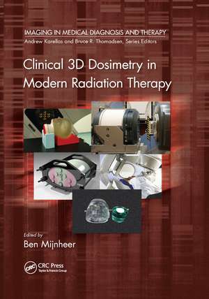 Clinical 3D Dosimetry in Modern Radiation Therapy de Ben Mijnheer