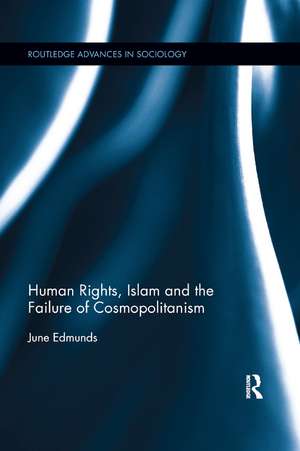 Human Rights, Islam and the Failure of Cosmopolitanism de June Edmunds