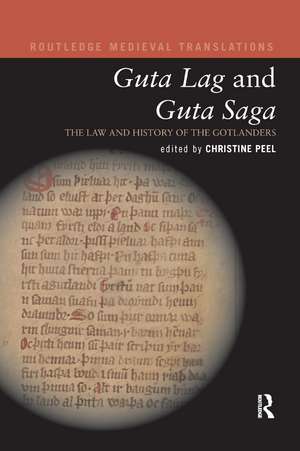 Guta Lag and Guta Saga: The Law and History of the Gotlanders de Christine Peel