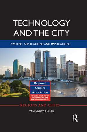 Technology and the City: Systems, applications and implications de Tan Yigitcanlar