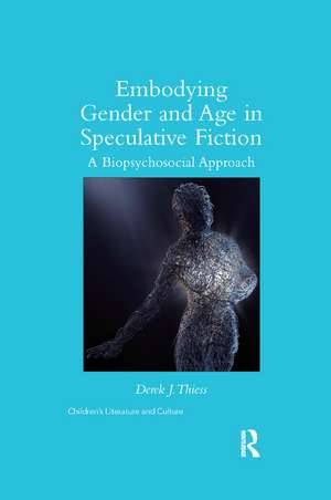 Embodying Gender and Age in Speculative Fiction: A Biopsychosocial Approach de Derek Thiess