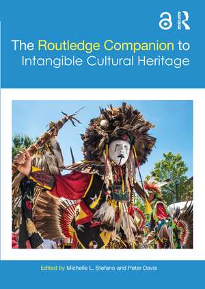 The Routledge Companion to Intangible Cultural Heritage de Michelle Stefano