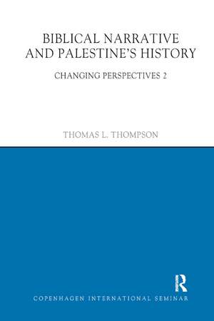 Biblical Narrative and Palestine's History: Changing Perspectives 2 de Thomas L. Thompson