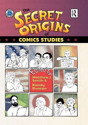 The Secret Origins of Comics Studies de Matthew Smith