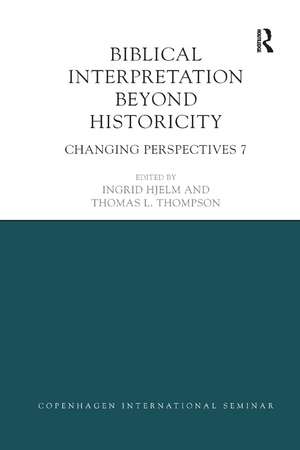 Biblical Interpretation Beyond Historicity: Changing Perspectives 7 de Ingrid Hjelm