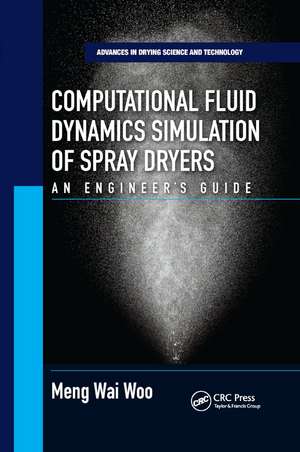 Computational Fluid Dynamics Simulation of Spray Dryers: An Engineer�s Guide de Meng Wai Woo