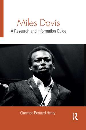 Miles Davis: A Research and Information Guide de Clarence Bernard Henry