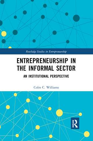 Entrepreneurship in the Informal Sector: An Institutional Perspective de Colin Williams