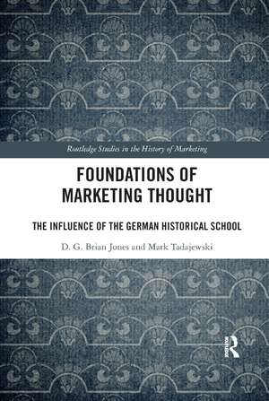 Foundations of Marketing Thought: The Influence of the German Historical School de D.G. Brian Jones