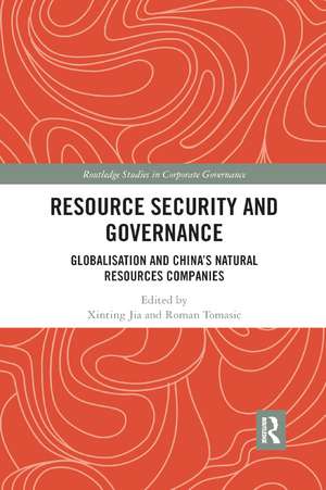 Resource Security and Governance: Globalisation and China’s Natural Resources Companies de Xinting Jia