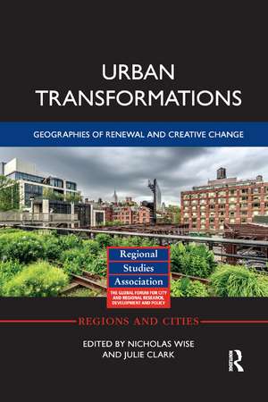 Urban Transformations: Geographies of Renewal and Creative Change de Nicholas Wise