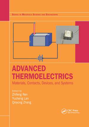 Advanced Thermoelectrics: Materials, Contacts, Devices, and Systems de Zhifeng Ren