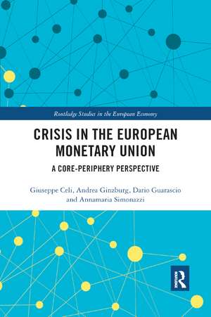 Crisis in the European Monetary Union: A Core-Periphery Perspective de Giuseppe Celi