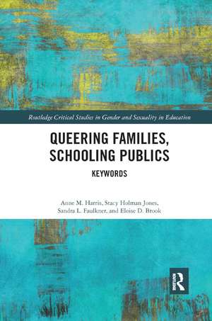 Queering Families, Schooling Publics: Keywords de Anne Harris