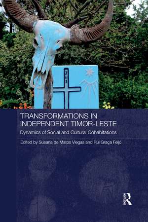 Transformations in Independent Timor-Leste: Dynamics of Social and Cultural Cohabitations de Susana de Matos Viegas