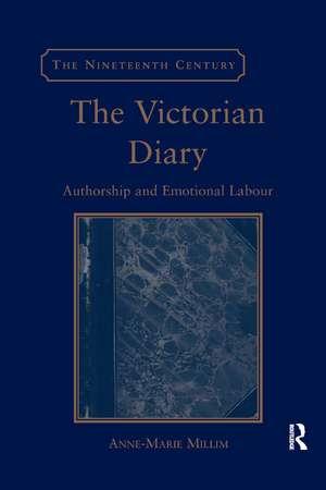 The Victorian Diary: Authorship and Emotional Labour de Anne-Marie Millim