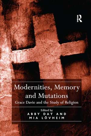 Modernities, Memory and Mutations: Grace Davie and the Study of Religion de Abby Day