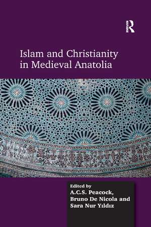 Islam and Christianity in Medieval Anatolia de A.C.S. Peacock