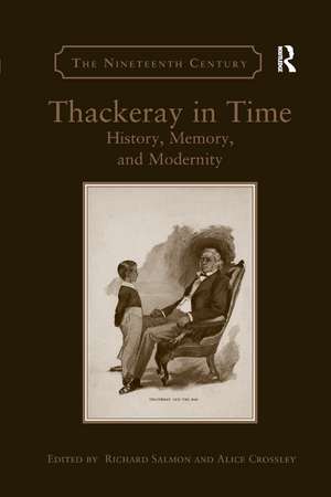 Thackeray in Time: History, Memory, and Modernity de Richard Salmon