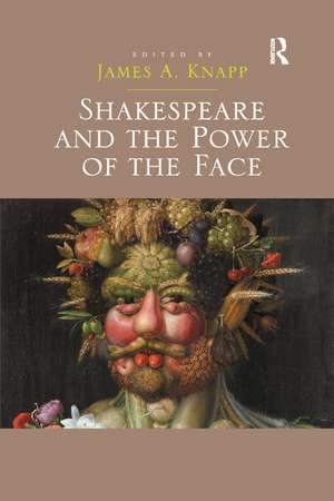 Shakespeare and the Power of the Face de James A. Knapp