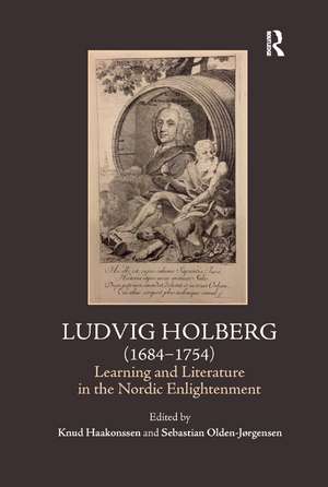 Ludvig Holberg (1684-1754): Learning and Literature in the Nordic Enlightenment de Knud Haakonssen