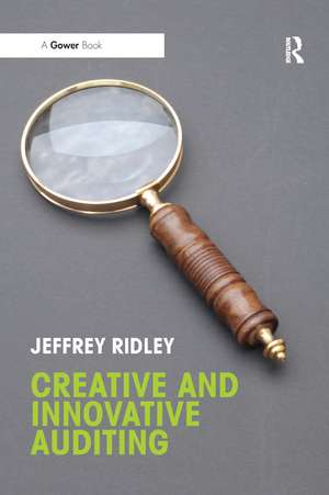 Creative and Innovative Auditing de Jeffrey Ridley