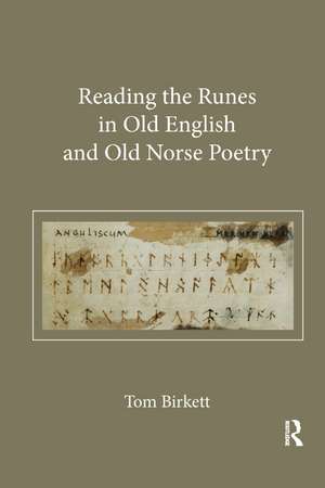 Reading the Runes in Old English and Old Norse Poetry de Thomas Birkett