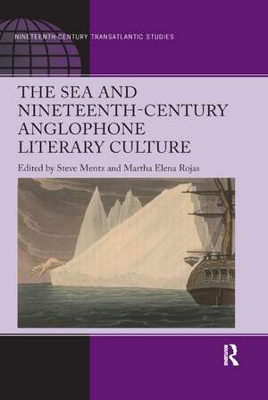 The Sea and Nineteenth-Century Anglophone Literary Culture de Steve Mentz