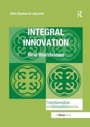 Integral Innovation: New Worldviews de Odeh Rashed Al-Jayyousi