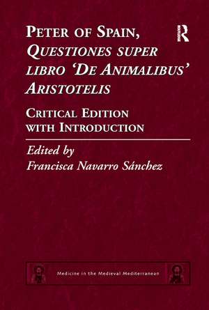 Peter of Spain, Questiones super libro De Animalibus Aristotelis: Critical Edition with Introduction de Francisca Navarro Sánchez