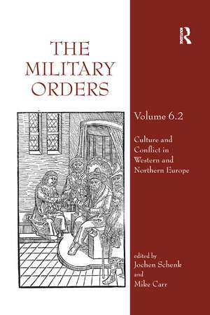 The Military Orders Volume VI (Part 2): Culture and Conflict in Western and Northern Europe de Jochen Schenk