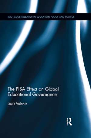 The PISA Effect on Global Educational Governance de Louis Volante