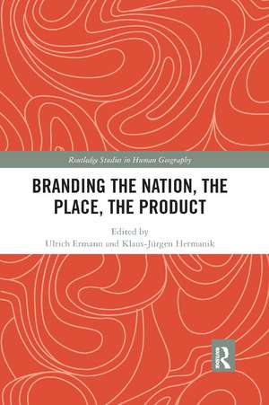 Branding the Nation, the Place, the Product de Ulrich Ermann