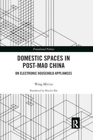 Domestic Spaces in Post-Mao China: On Electronic Household Appliances de Wang Min’an