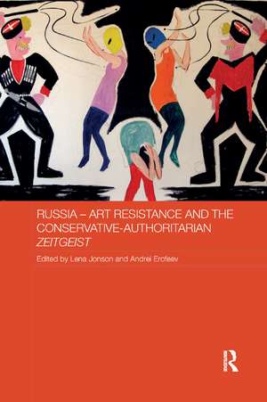 Russia - Art Resistance and the Conservative-Authoritarian Zeitgeist de Lena Jonson