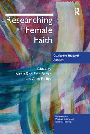 Researching Female Faith: Qualitative Research Methods de Nicola Slee