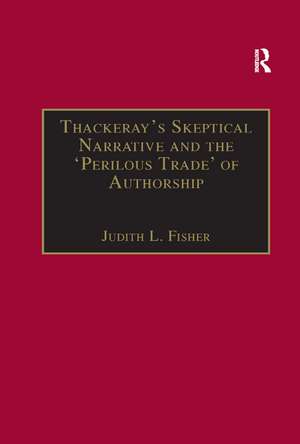 Thackeray’s Skeptical Narrative and the ‘Perilous Trade’ of Authorship de Judith L. Fisher