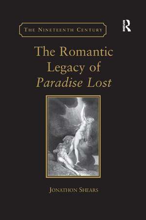 The Romantic Legacy of Paradise Lost: Reading against the Grain de Jonathon Shears