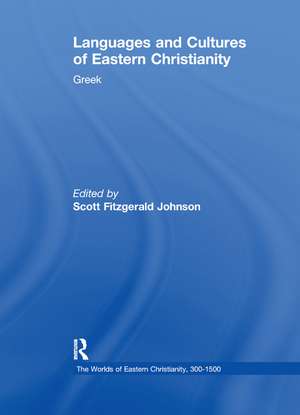 Languages and Cultures of Eastern Christianity: Greek de Scott Fitzgerald Johnson