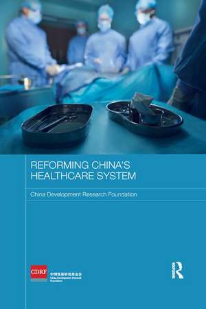 Reforming China's Healthcare System de China Development Research Foundation