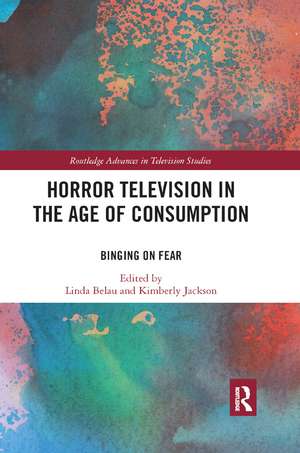 Horror Television in the Age of Consumption: Binging on Fear de Kimberly Jackson