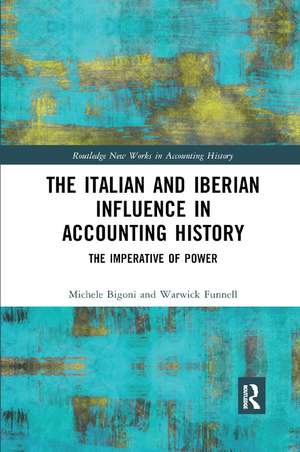 The Italian and Iberian Influence in Accounting History: The Imperative of Power de Michele Bigoni